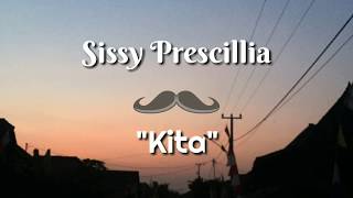 Sissy Prescillia - Kita (Lirik)