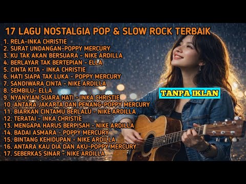 17 Lagu Nostalgia Pop & Slow Rock Terbaik | Kenangan 90an Yang Tak Terlupakan