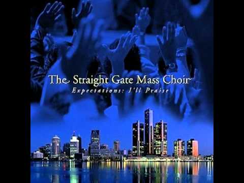 I'll Praise - Straight Gate Mass Choir with Fred Hammond