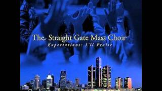 I'll Praise - Straight Gate Mass Choir with Fred Hammond