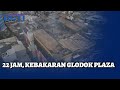 Kebakaran Glodok Plaza 22 Jam Api Baru Bisa Dipadamkan SIS 17 01