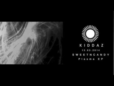 Sweetncandy - Plasma [KIDDIG016]