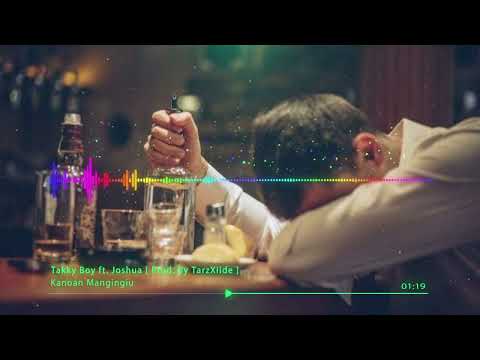 Kanoan Mangingiu - Takky Boy ft. Joshua [ Prod. By TarzXiide ]_2022