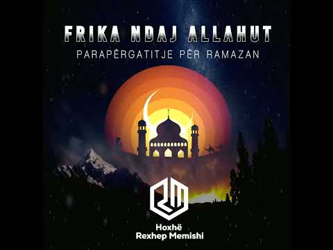 Frika ndaj Allahut - Hoxhë Rexhep Memishi