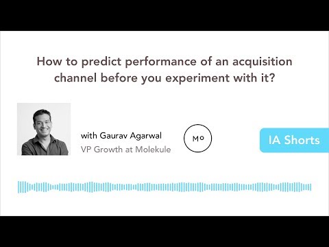 How to predict performance of an acquisition channel before you experiment with it? | #IAShorts Video