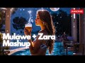 Mulawe Zara Zara Mashup Mashup Mulawe Zarazara