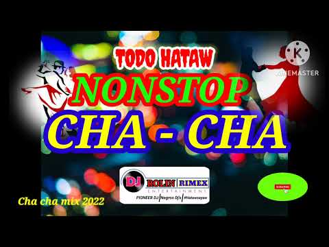 Todo hataw  Nonstop Cha - cha Mix  2022 🔊 DJ R REMIX 🔥