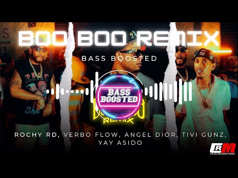 Rochy RD, Verbo Flow, Angel Dior, Tivi Gunz, Yay Asido -  Boo Boo Remix - Bass Boosted🤯