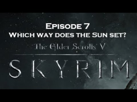 Skyrim Sacrosanct Vampires - Episode 7: Which way does the Sun set?