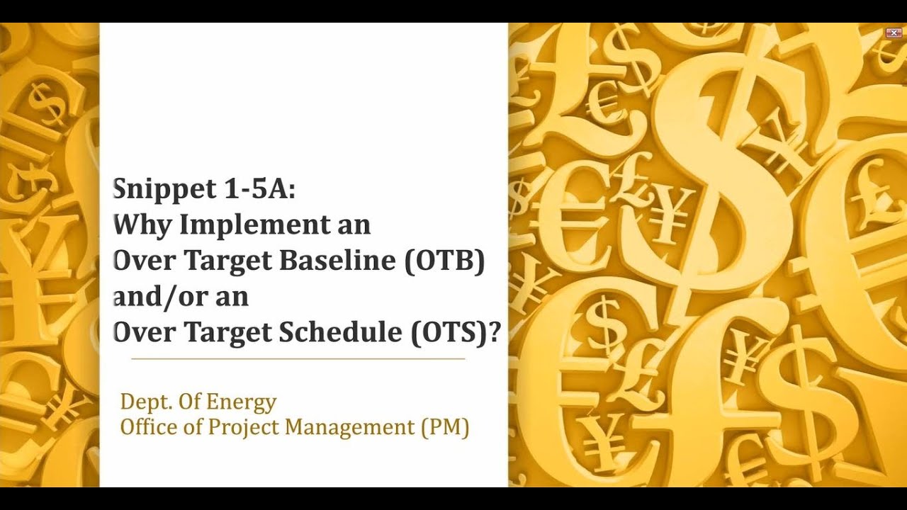 EVMS Training Snippet 1-5A: Why Implement an Over Target Baseline Over Target Schedule