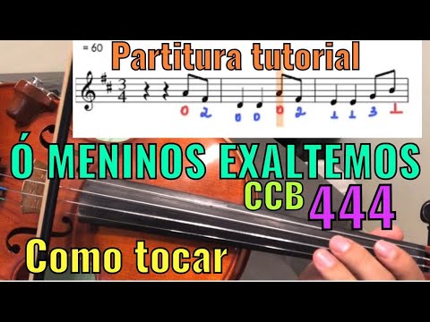 444 - Ó Meninos Exaltemos CCB - Como tocar no violino com partitura tutorial