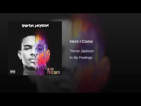 Trevor Jackson - Here I Comes