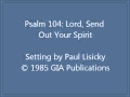 Psalm 104: Lord, Send Out Your Spirit (Lisicky setting)