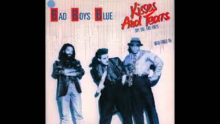 Bad Boys Blue - Kisses and tears (extended) (MAXI) (1986)