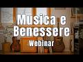 Musica e Benessere - Come Utilizzare davvero la Musica #webinar #libertàinteriore #carusocolzi