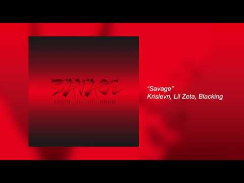 Krislevn x Lil Zeta x Blacking - Savage. PROD DI LUCHIANO 1.8.7
