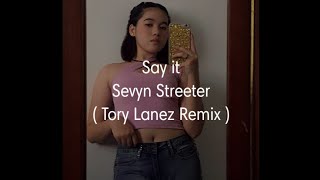 Say it | Sevyn Streeter ( Tory Lanez Remix ) Lyrics