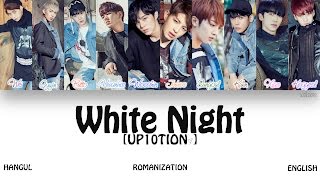 [HAN|ROM|ENG] UP10TION (업텐션) - White Night (하얗게 불태웠어) (Color Coded Lyrics)