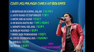 Download lagu COVER CHARLY LAGU MALAYSIA BIKIN BAPER | COVER LAGU MALAYSIA mp3