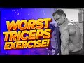 Worst Triceps Exercise! Avoid!