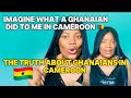 UNFORGETTABLE EXPERIENCE WITH A GHANIAN In CAMEROON