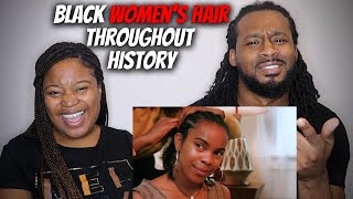American Couple Reacts "Black Women’s Hair Throughout History" #BlackHistoryMonth