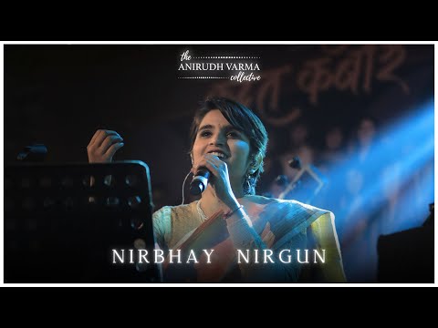 Nirbhay Nirgun (Live) | Nirgun Bhajan | The Anirudh Varma Collective feat. Aastha Mandle