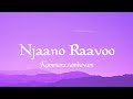Njano Raavo Lyrics Kammara Sambhavam Gopi Sundar Haricharan Divya S Menon Malayalam Song