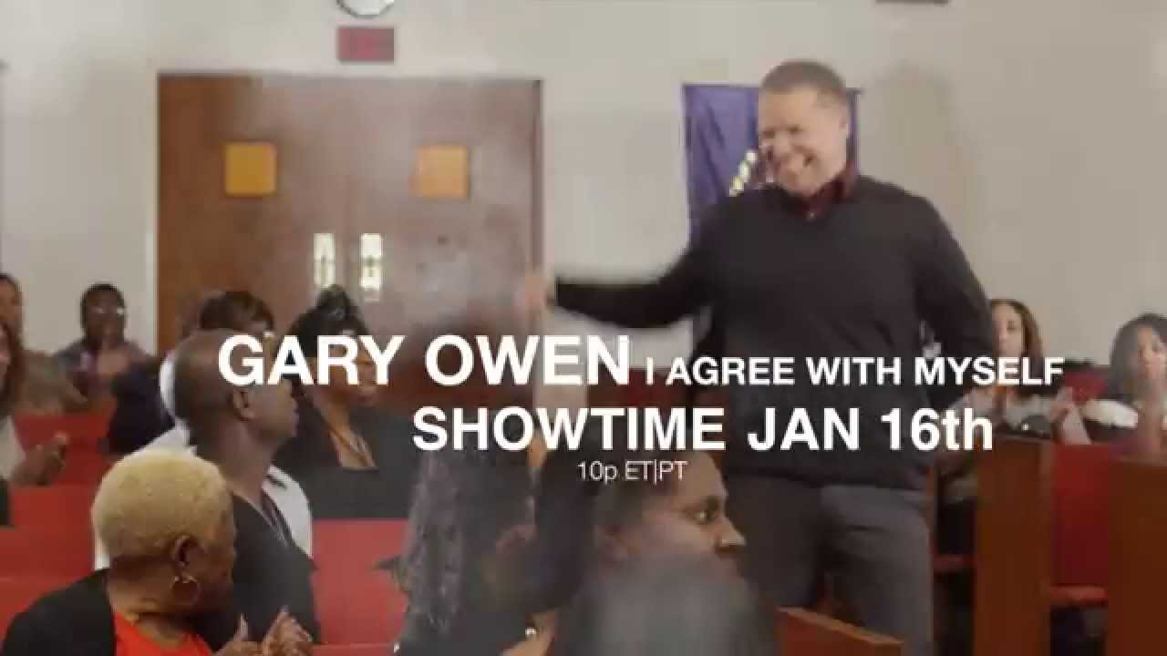 Gary Owen "I Agree With Myself " SHOWTIME Jan 16th 2015