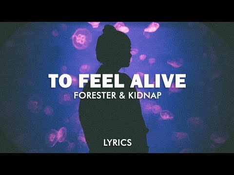 Forester, Kidnap - To Feel Alive (Lyrics)