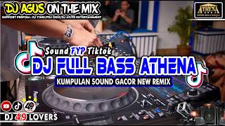Download lagu DJ AGUS TERBARU KUMPULAN DJ FULL BASS ATHENA TERGACOR SOUND FYP TIKTOK mp3