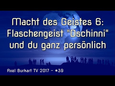 Macht des Geistes (6/6) – Was Dschinni, der Flaschengeist, mit dir zu tun hat