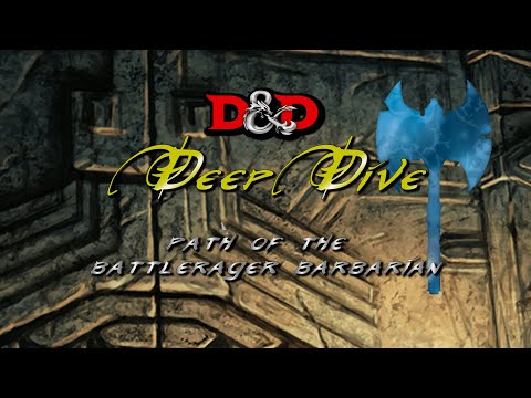D&D Deep Dive: Path of the Battlerager Barbarian