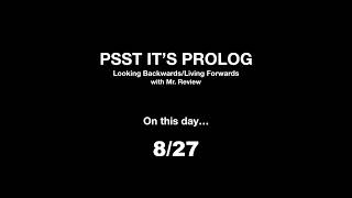 PSST IT's PROLOG for 8/27