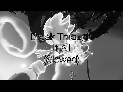 Sonic Frontiers - Break Through It All (Slowed)
