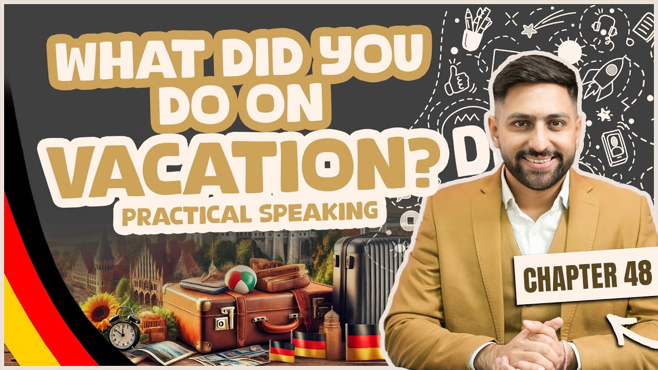 Chapter 48:What Did You Do on Vacation?Practical Speaking|Learn German A1 Series 2025-Goethe A1 Exam