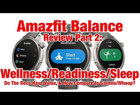 Amazfit Balance Review Part 2: Wellness/Readiness/Sleep Analysis Review, & vs Garmin & Whoop