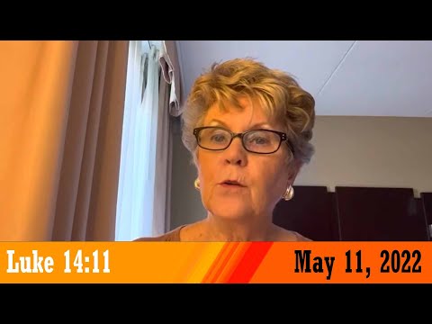 Daily Devotionals for May 11, 2022 - Luke 14:11 by Bonnie Jones