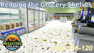 Redoing the Grocery Shelves - 24 - Days 116-120 - Megastore Simulator