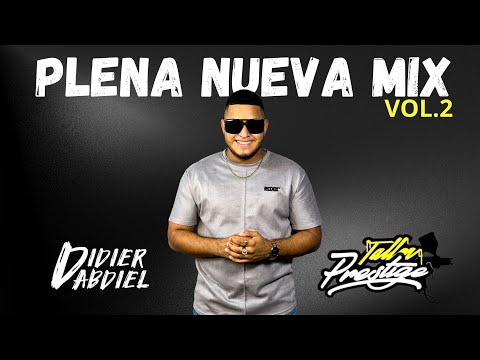 PLENA NUEVA MIX VOL.2🔥 @djdidierabdiel BY TALLER PRESTIGE 