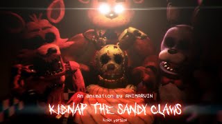 [SFM/FNAF] Kidnap the Sandy Claws | KoRn Version