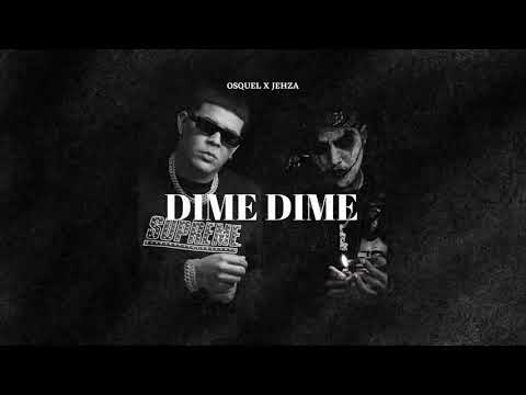 Dime Dime - Osquel Ft Jehza (Video Lyrics)