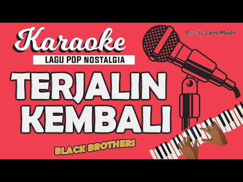 Karaoke TERJALIN KEMBALI - Black Brothers // Music By Lanno Mbauth