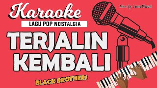 Download lagu Karaoke TERJALIN KEMBALI - Black Brothers // Music By Lanno Mbauth mp3 Download lagu Karaoke TERJALIN KEMBALI - Black Brothers // Music By Lanno Mbauth mp3