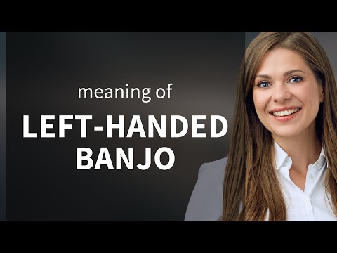 Understanding the Phrase "Left-Handed Banjo" in English
