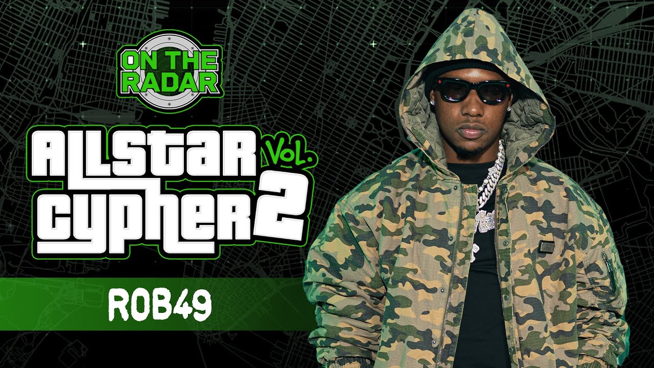 Rob49 | On The Radar All Star Cypher Verse