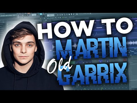 🔥 HOW TO MAKE OLD MARTIN GARRIX HITS (+FLP/ALS)