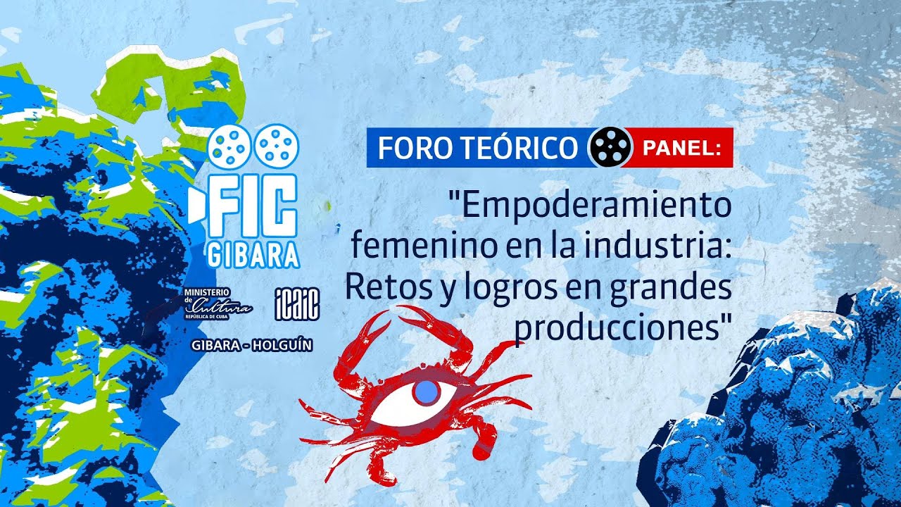 Foro Teórico "Empoderamiento femenino en la industria, Retos y logros en grandes producciones"