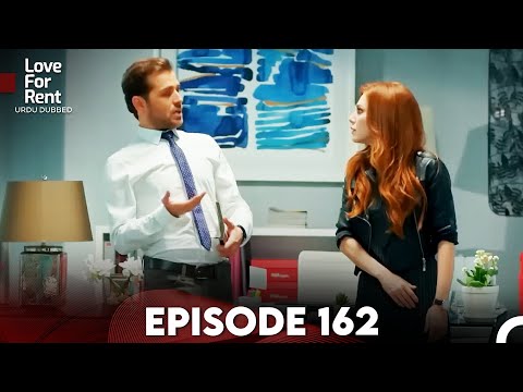 Love For Rent Episode 162 (Urdu Dubbed)