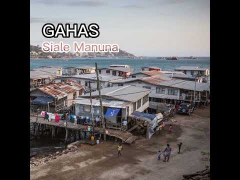Siale Manuna - Gahas